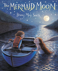 Briony May Smith: The Mermaid Moon - Tales for Tadpoles