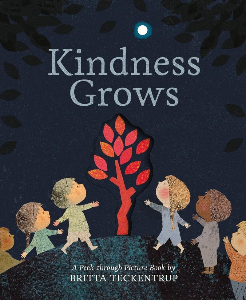 Britta Teckentrup: Kindness Grows (Second - Hand) - Tales for Tadpoles