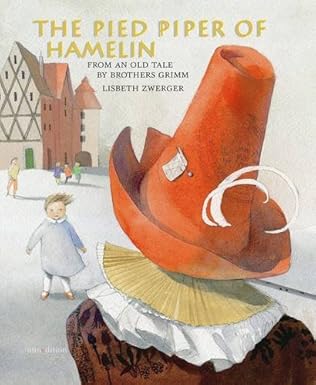 Brothers Grimm: The Pied Piper of Hamelin, illustrated by Lisbeth Zwerger - Tales for Tadpoles