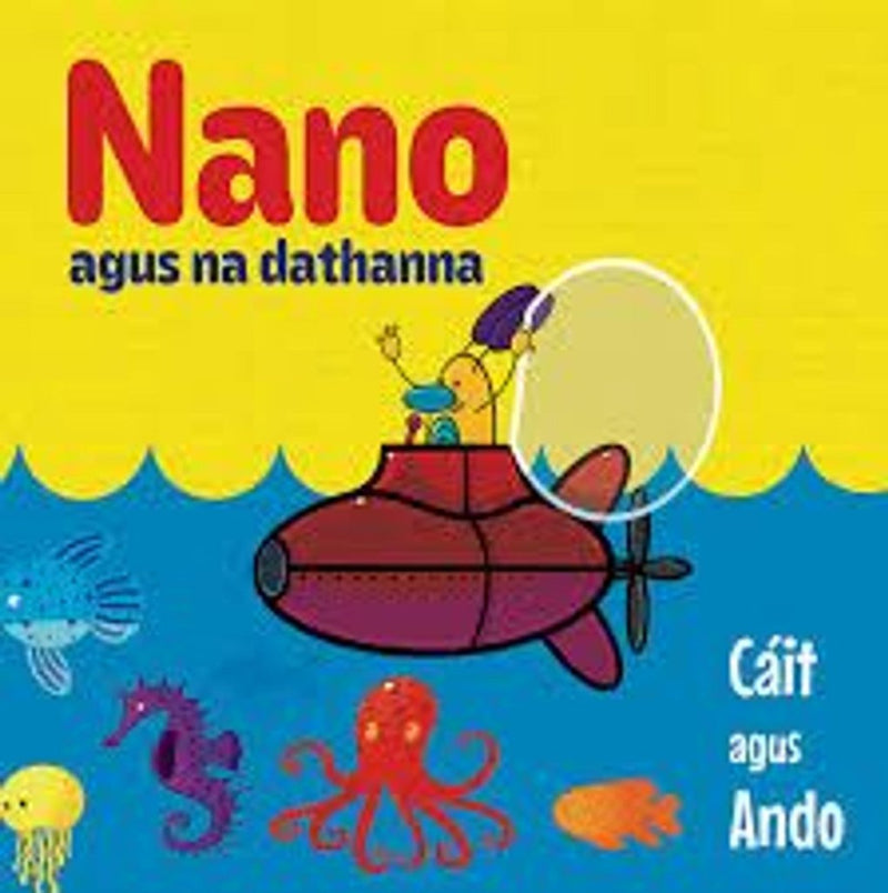 Caitriona Nic Sheain: Nano agus na Dathanna, illustrated by Andrew Whitson - Tales for Tadpoles