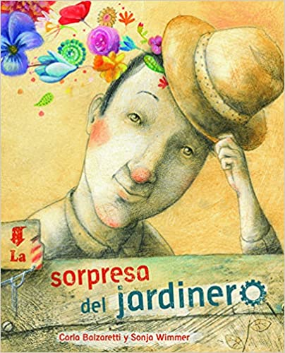 Carla Balzaretti: La sorpresa del jardinero, illustrated by Sonja Wimmer - Tales for Tadpoles