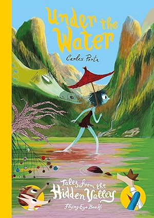 Carles Porta: Under the Water, from Tales from Hidden Valley - Tales for Tadpoles