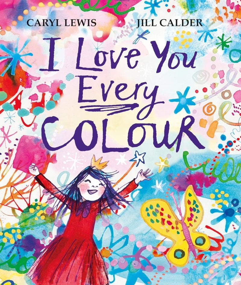 Caryl Lewis: I Love You Every Colour, illustrated by Jill Calder - Tales for Tadpoles