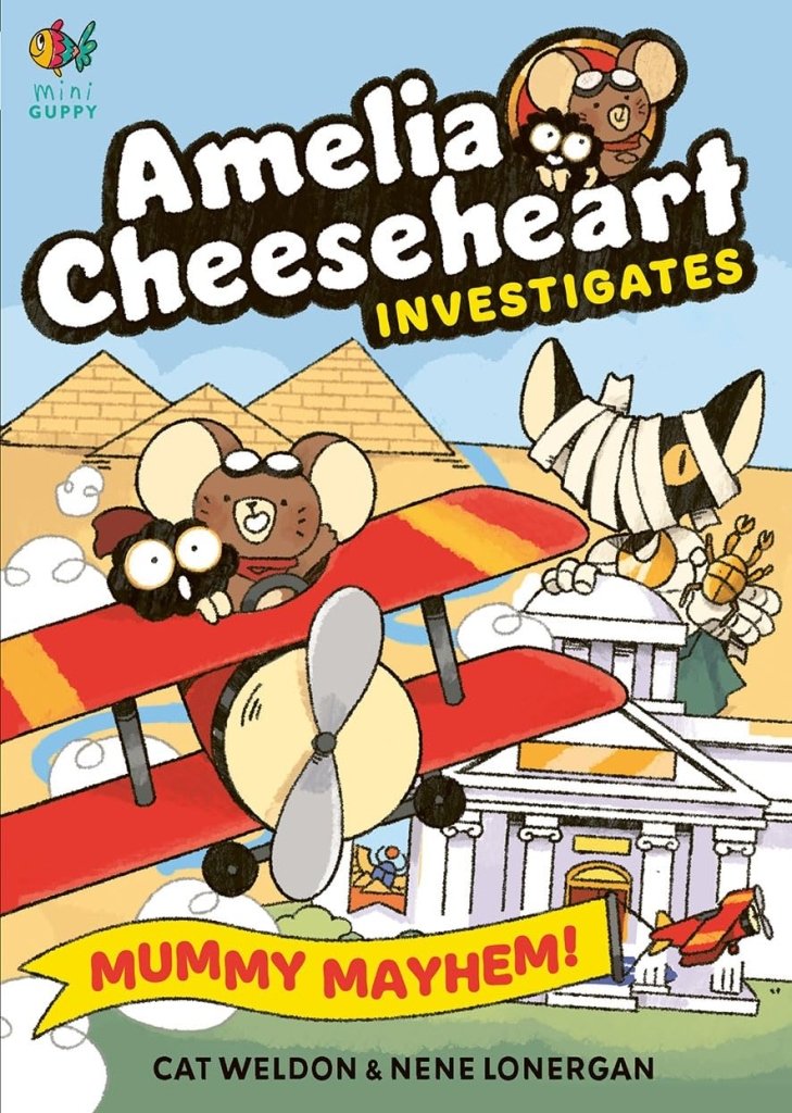 Cat Weldon: Amelia Cheeseheart Investigates - Mummy Mayhem, illustrated by Nene Lonergan - Tales for Tadpoles