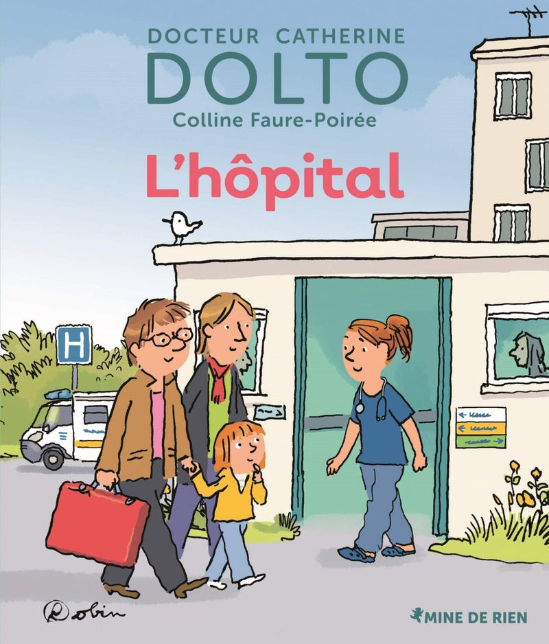 Catherine Dolto and Colline Faure - Poirée: L'hôpital, illustrated by Frédérick Mansot - Tales for Tadpoles