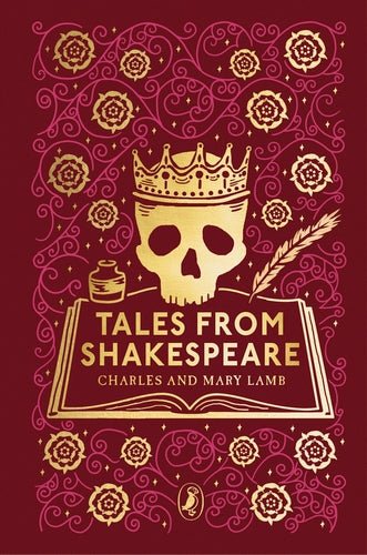 Charles and Mary Lamb: Tales from Shakespeare - Tales for Tadpoles