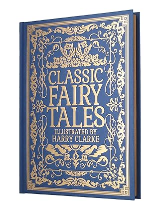 Charles Perrault : Classic Fairy Tales: Illustrated by Harry Clarke - Tales for Tadpoles