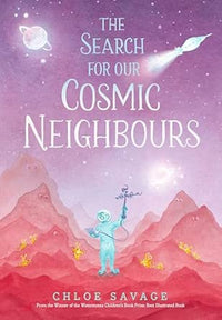 Chloe Savage: The Search for our Cosmic Neighbours - Tales for Tadpoles