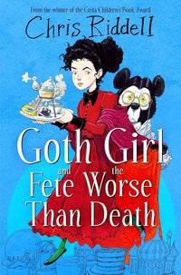 Chris Riddell: Goth Girl and the Fete Worse Than Death - Tales for Tadpoles