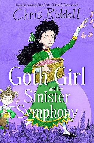 Chris Riddell: Goth Girl and the Sinister Symphony - Tales for Tadpoles