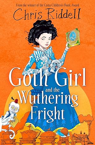 Chris Riddell: Goth Girl and the Wuthering Fright - Tales for Tadpoles