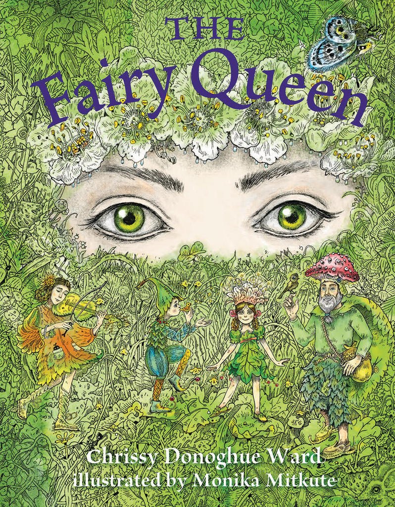 Chrissy Donoghue Ward: The Fairy Queen, illustrated by Monika Mitkute - Tales for Tadpoles