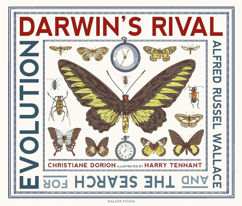 Christiane Dorion: Darwin's Rival Alfred Russel Wallace and The Search for Evolution, illustrated by Harry Tennant - Tales for Tadpoles