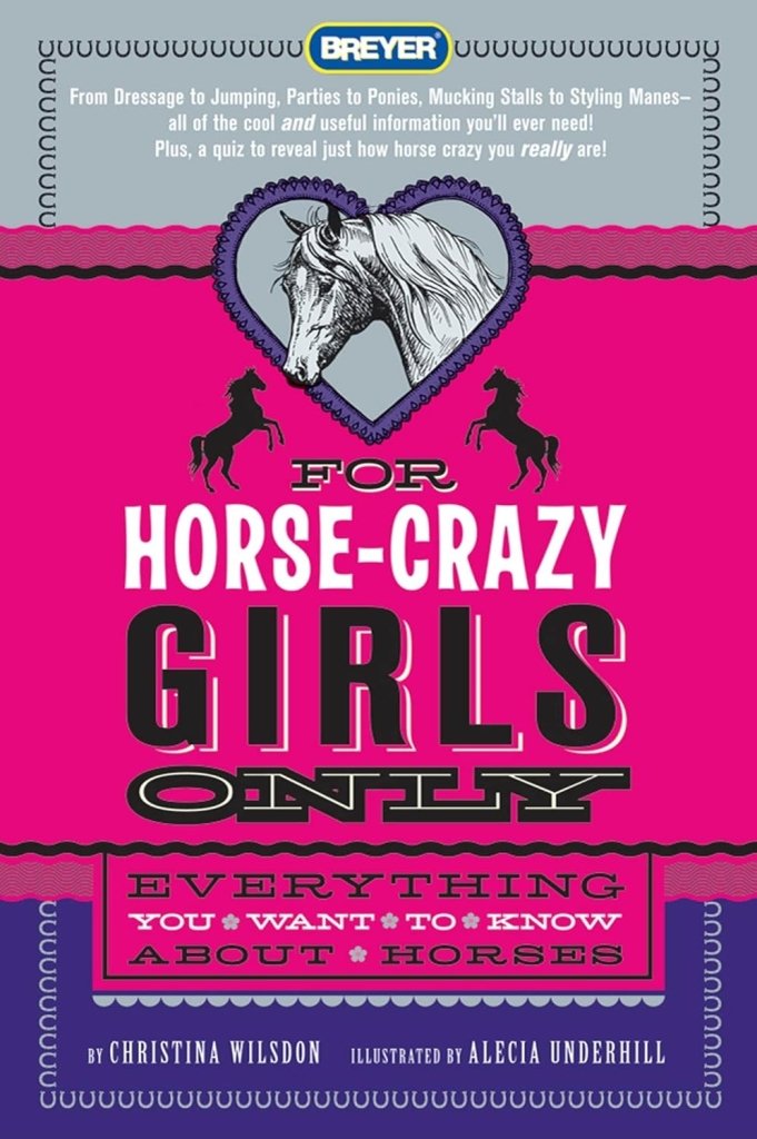 Christina Wilsdon: For Horse - Crazy Girls Only: Everything you Want to Know About Horses, Illustrated by Alecia Underhill (Second - Hand) - Tales for Tadpoles
