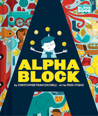 Christopher Franceschelli: Alphablock, illustrated by Peskimo - Tales for Tadpoles