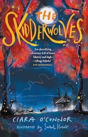 Ciara O'Connor: The Skidderwolves, illustrated by Sarah Horne - Tales for Tadpoles