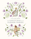 Cicely Mary Barker: The Complete Book of the Flower Fairies - Tales for Tadpoles