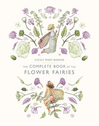 Cicely Mary Barker: The Complete Book of the Flower Fairies - Tales for Tadpoles