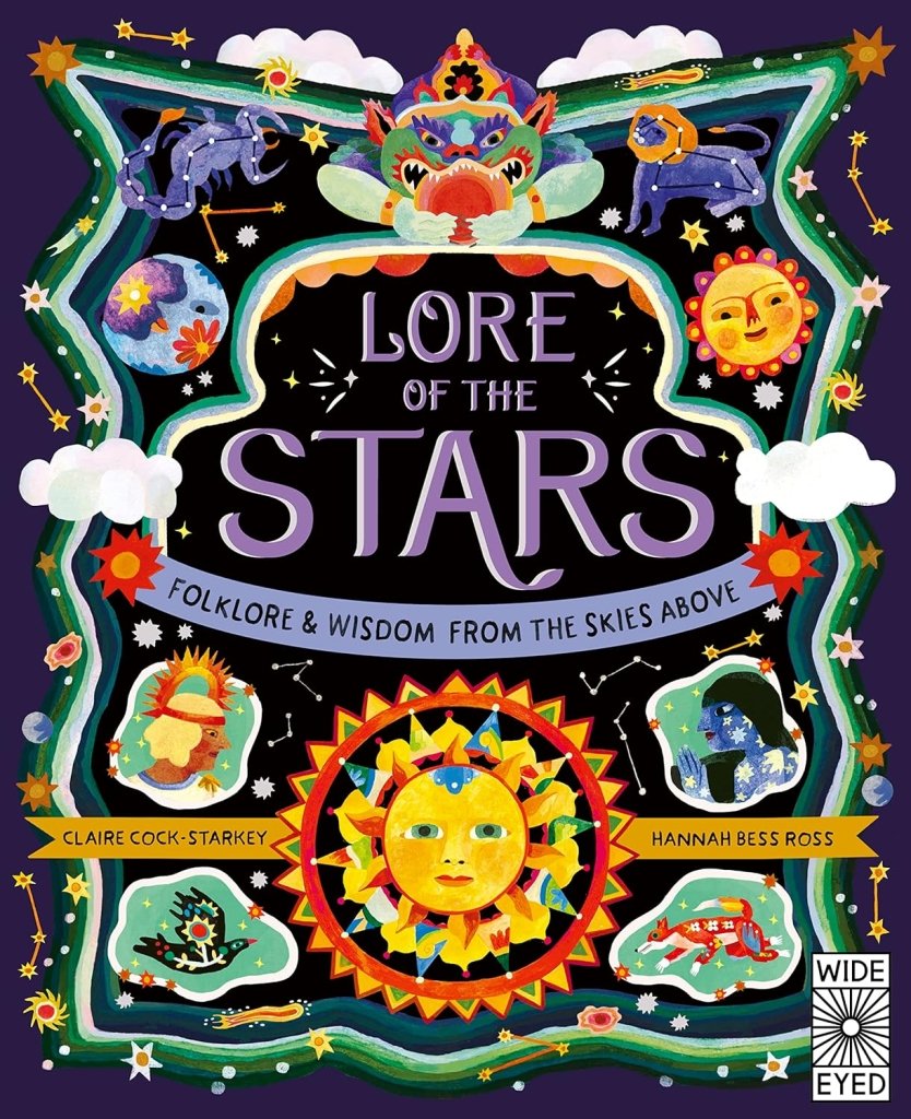 Claire Cock - Starkey: Lore of the Stars Folklore and Wisdom from the Skies Above, illustrated by Hannah Bess Ross - Tales for Tadpoles