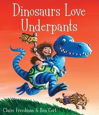 Claire Freedman: Dinosaurs Love Underpants, Illustrated by Ben Cort - Tales for Tadpoles