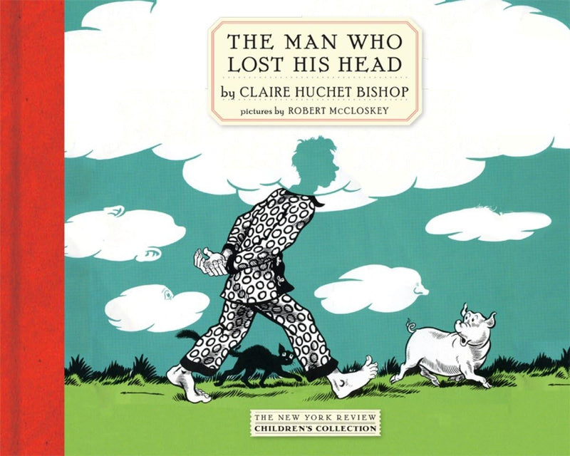 Claire Huchet Bishop: The Man Who Lost His Head, illustrated by Robert McCloskey - Tales for Tadpoles