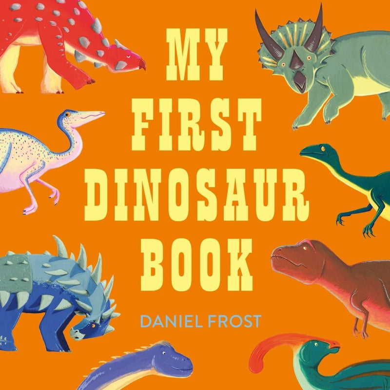 Daniel Frost: My First Dinosaur Book - Tales for Tadpoles