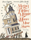 David Eggers: Moving the Millers' Minnie Moore Mine Mansion, illustrated by Julia Sarda - Tales for Tadpoles