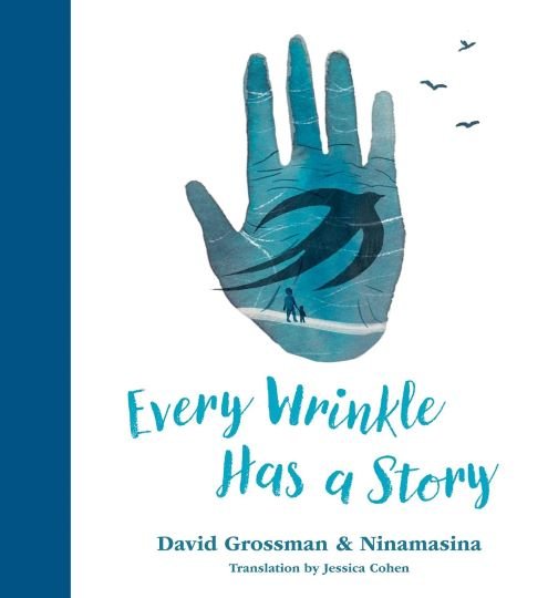 David Grossman: Every Wrinkle Has a Story, illustrated by Ninamasina - Tales for Tadpoles