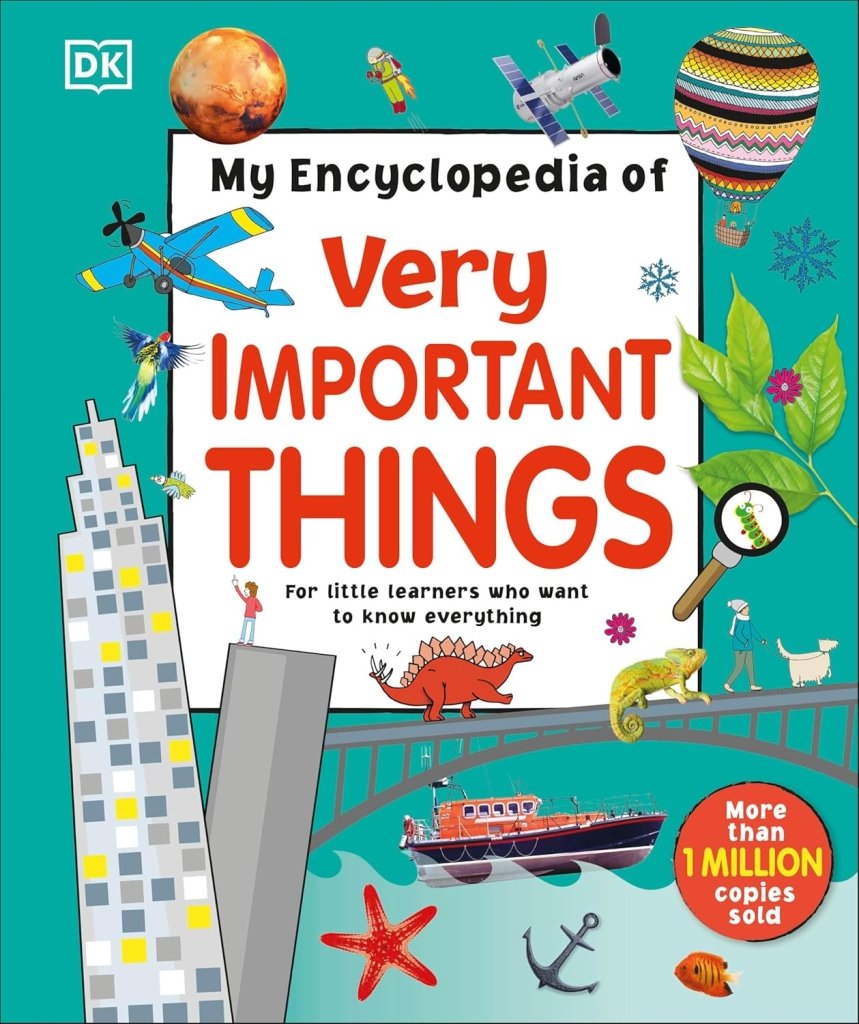 DK: My Encyclopedia of Very Important Things: For Little Learners Who Want to Know Everything - Tales for Tadpoles