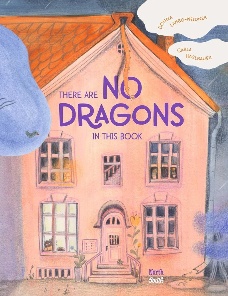 Donna Lambo - Weidner: There are No Dragons in This Book, illustrated by Carla Haslbauer - Tales for Tadpoles