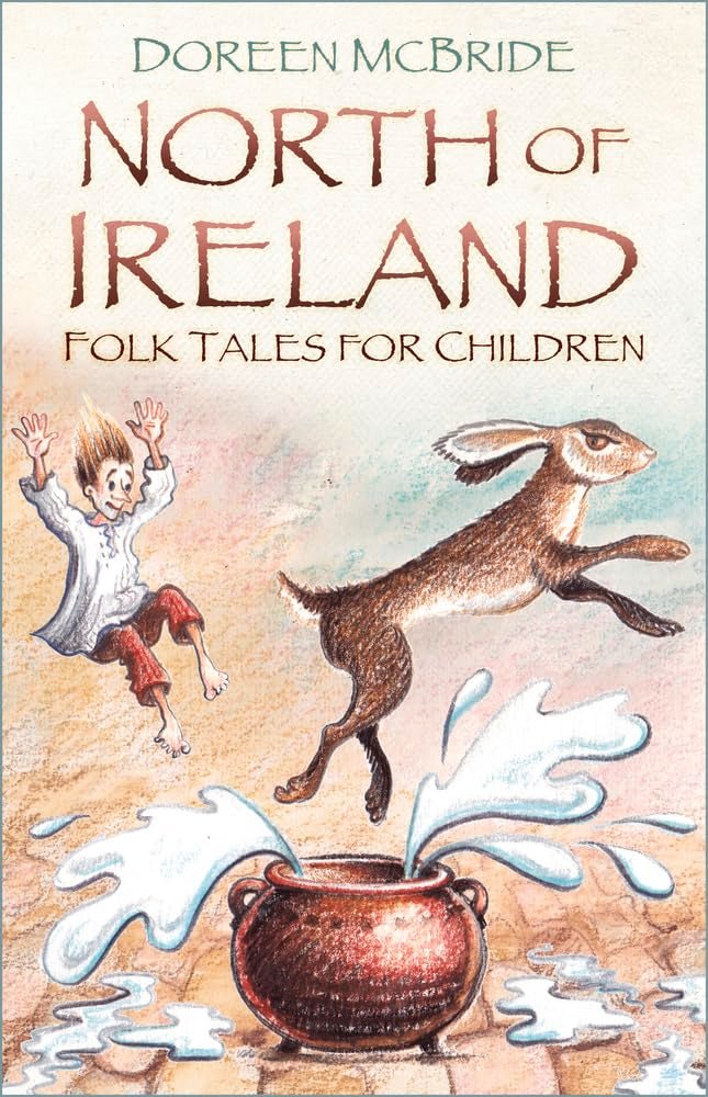 Doreen McBride: North of Ireland Folk Tales for Children - Tales for Tadpoles