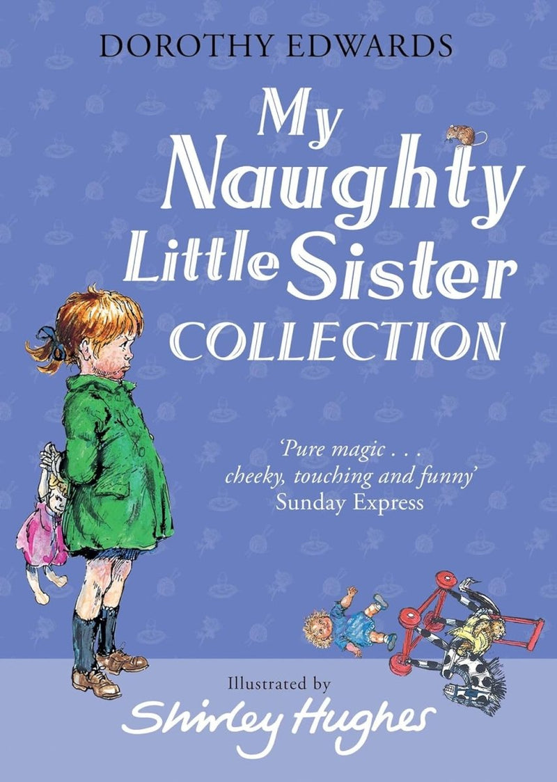 Dorothy Edwards: My Naughty Little Sister Collection, illustrated by Shirley Hughes - Tales for Tadpoles