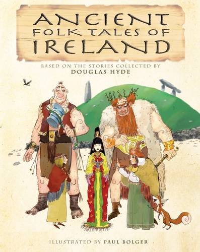 Douglas Hyde: Ancient Folk Tales of Ireland, illustrated by Paul Bolger (Second - Hand) - Tales for Tadpoles