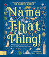 Dr. Gareth Moore: Name That Thing! illustrated by Ryan O'Rourke - Tales for Tadpoles