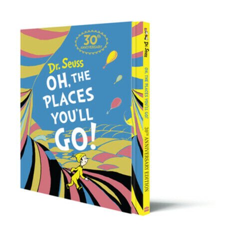 Dr. Seuss: Oh, The Places You'll Go! (30th Anniversary Edition) - Tales for Tadpoles