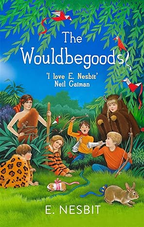E. Nesbit: The Wouldbegoods (Second - Hand) - Tales for Tadpoles
