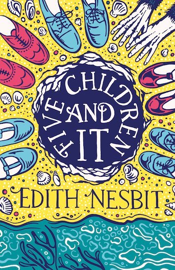 Edith Nesbit: Five Children and It - Tales for Tadpoles