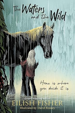 Eilish Fisher: The Waters and the Wild, illustrated by David Rooney - Tales for Tadpoles