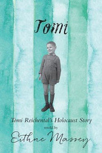 Eithne Massey: Tomi; Tomi Reichental's Holocaust Story - Tales for Tadpoles