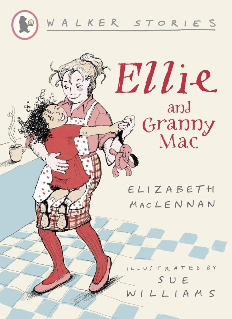 Elizabeth Mac Lennan: Ellie and Granny Mac, illustrated by Sue Williams - Tales for Tadpoles