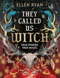 Ellen Ryan: They Called Us Witch - Tales for Tadpoles