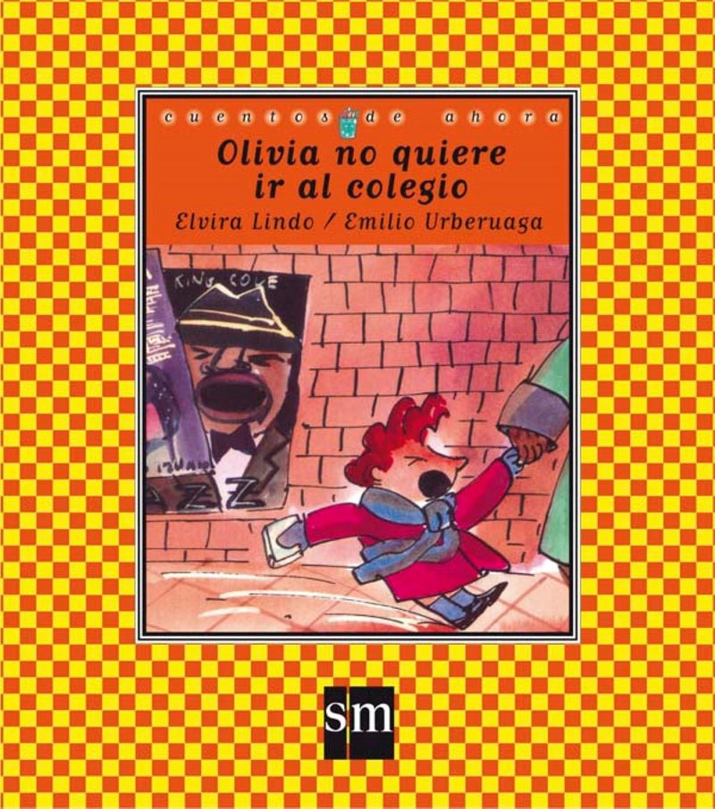 Elvira Lindo: Olivia no quiere ir al colegio, illustrated by Emilio González Urberuaga - Tales for Tadpoles