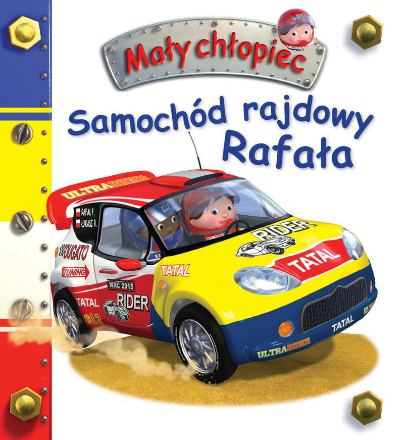 Emilie Beaumont and Nathalie Belineau: Mały chłopiec - Samochód rajdowy Rafała, illustrated by Alexis Nesme - Tales for Tadpoles