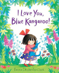 Emma Chichester Clark: I Love You, Blue Kangaroo! - Tales for Tadpoles