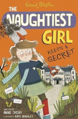 Enid Blyton and Anne Digby: The Naughtiest Girl Keeps a Secret - Tales for Tadpoles