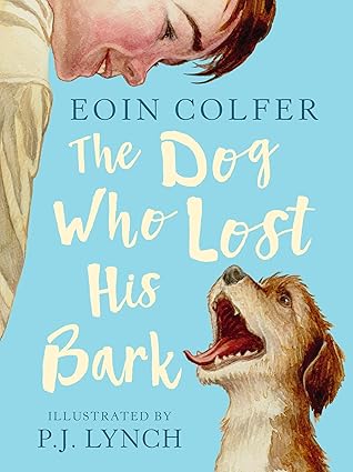 Eoin Colfer: The Dog Who Lost His Bark, illustrated by P.J. Lynch (Second-Hand) - Tales for Tadpoles