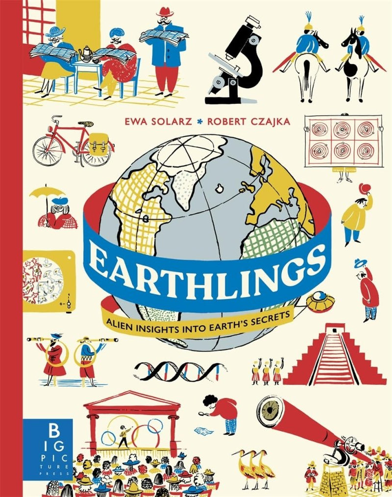Ewa Solarz: Earthlings: Alien Insights into Earth's Secrets, Illustrated by Robert Czajka - Tales for Tadpoles