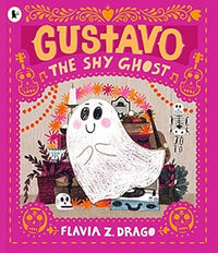 Flavia Z. Drago: Gustavo the Shy Ghost - Tales for Tadpoles