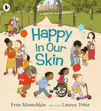 Fran Manushkin: Happy in Our Skin, illustrated by Lauren Tobia - Tales for Tadpoles