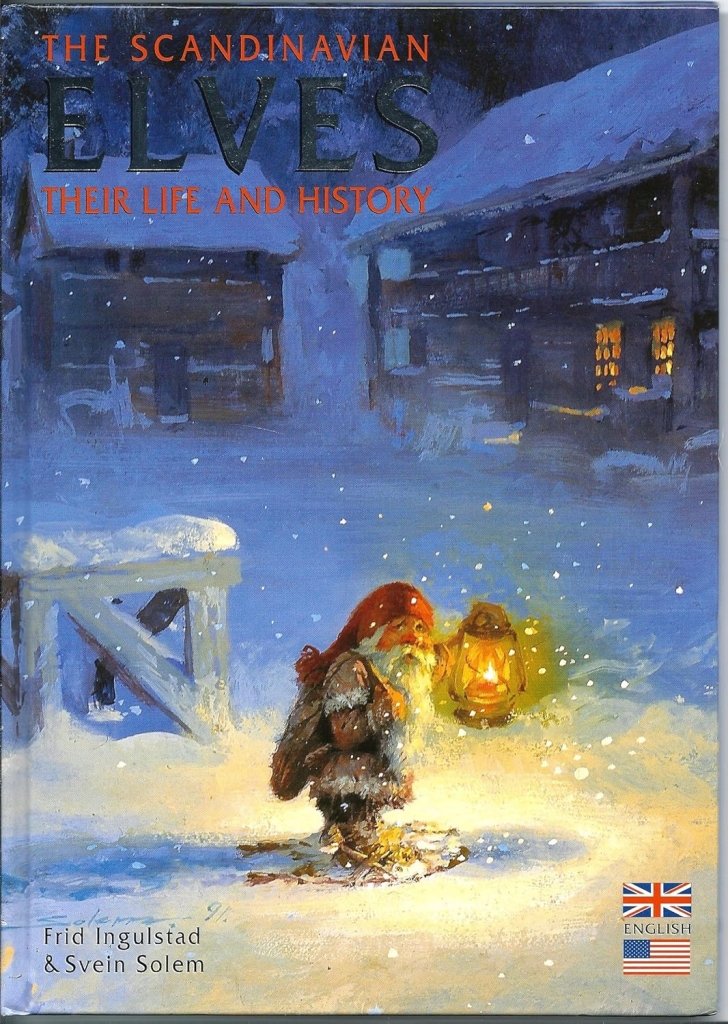 Frid Ingulstad: The Scandinavian Elves - Their Life and History, illustrated by Svein Solem - Tales for Tadpoles